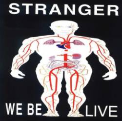 Stranger (USA) : We Be Live